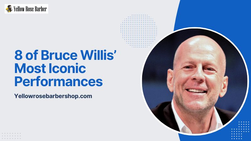 8 of Bruce Willis’ Most Iconic Performances