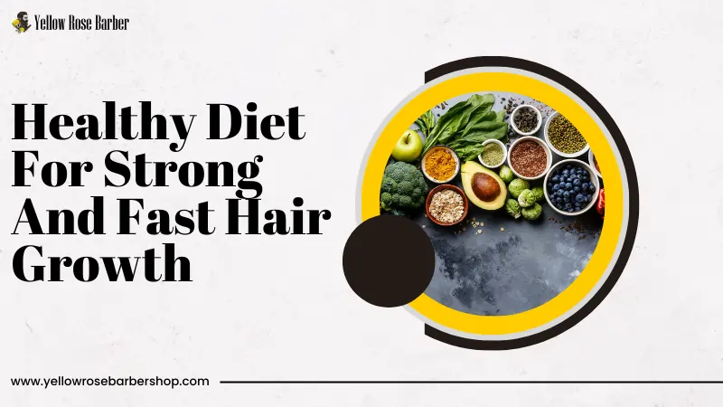 Healthy Diet For Strong And Fast Hair Growth