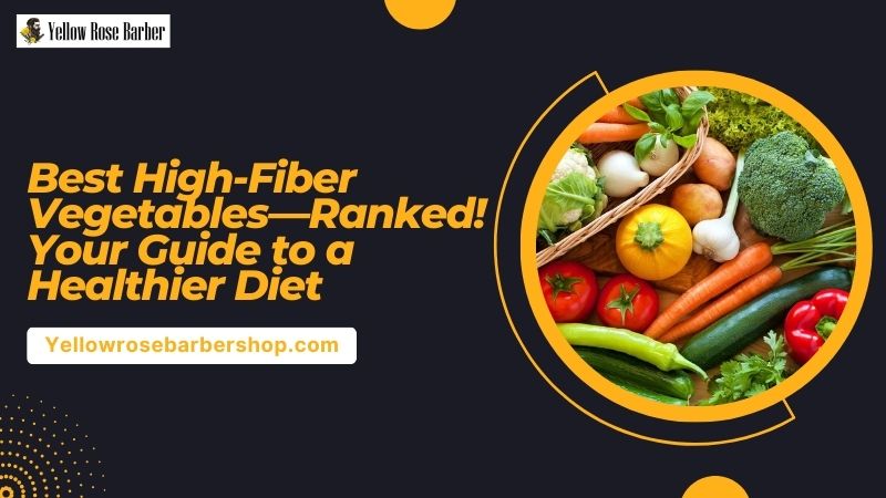 Select Best High-Fiber Vegetables—Ranked! Your Guide to a Healthier Diet Best High-Fiber Vegetables—Ranked! Your Guide to a Healthier Diet