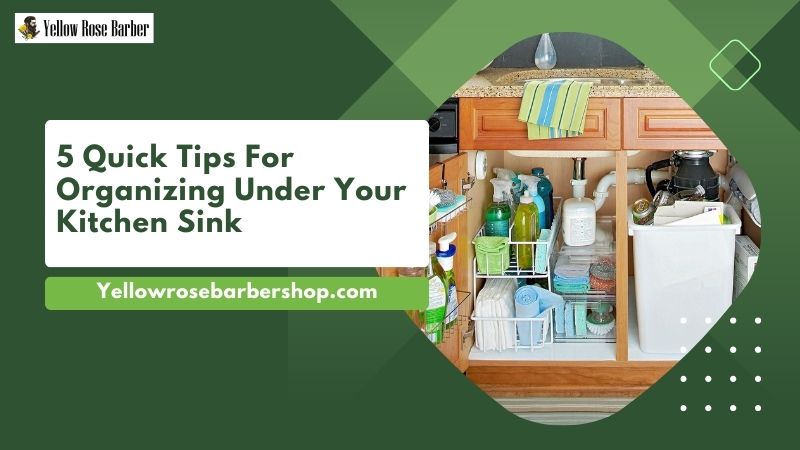 5 Quick Tips for Organizing Under Your Kitchen Sink