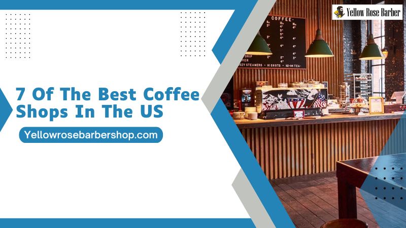 7 of the Best Coffee Shops in the US