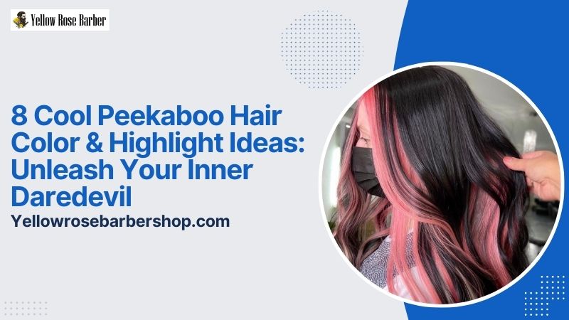 8 Cool Peekaboo Hair Color & Highlight Ideas: Unleash Your Inner Daredevil