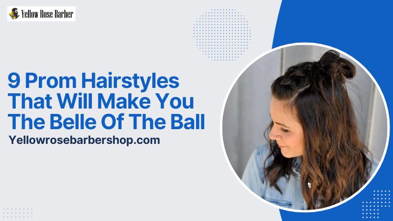 9 Prom Hairstyles That Will Make You the Belle of the Ball