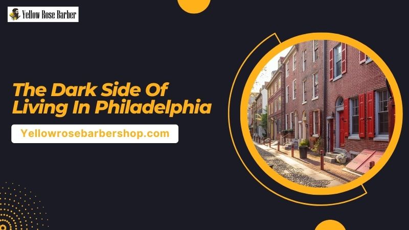 The Dark Side of Living in Philadelphia