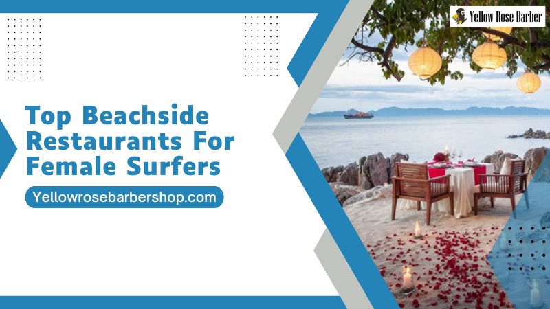 Top Beachside Restaurants for Female Surfers