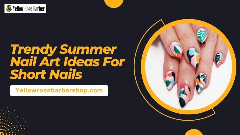 Trendy Summer Nail Art Ideas for Short Nails
