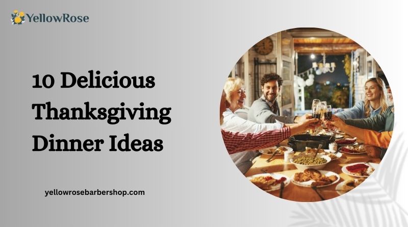 10 Delicious Thanksgiving Dinner Ideas