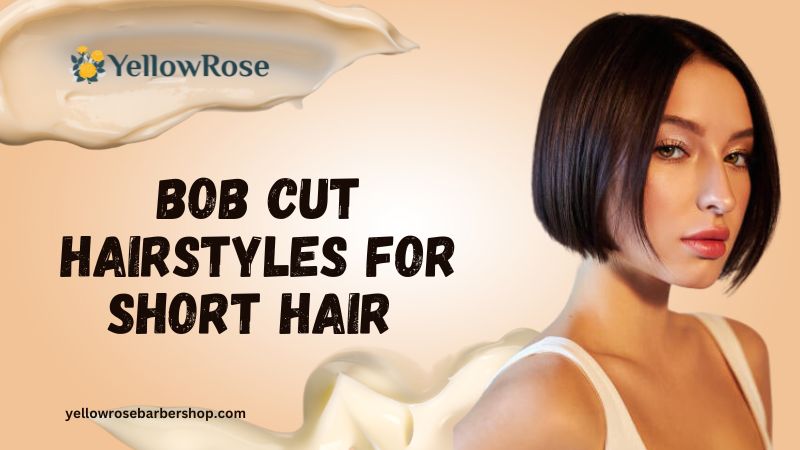 7 Bob Cut Hairstyles for Short Hair - The Perfect Transformation