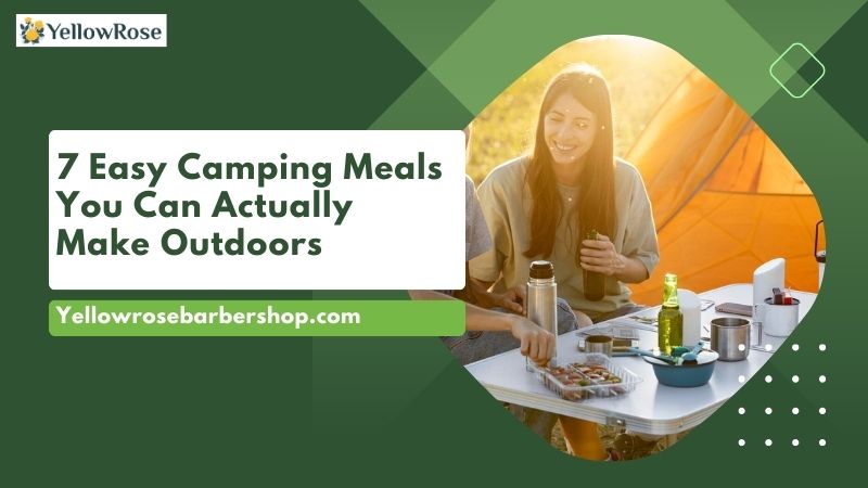 7 Easy Camping Meals You Can Actually Make Outdoors