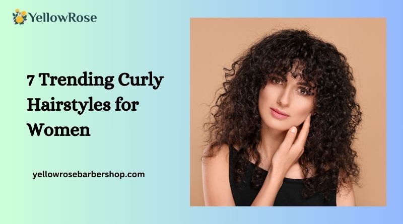 7 Trending Curly Hairstyles for Women