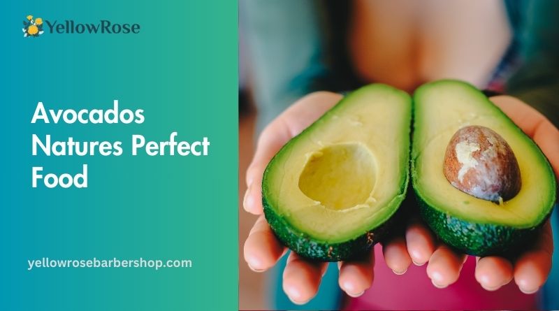 Avocados Natures Perfect Food